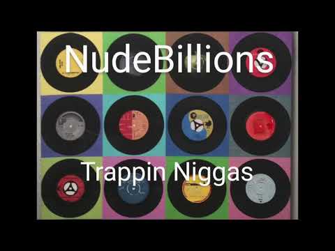 NudeBillions - Trappin Niggas (Prod.by NudeBillions)