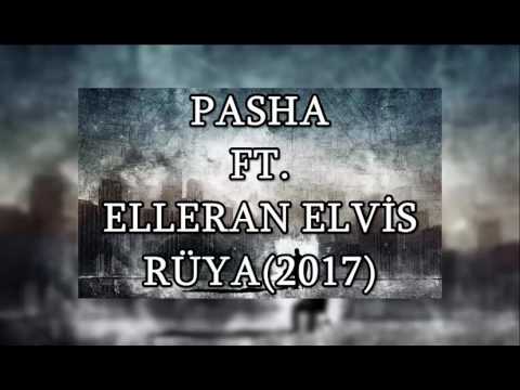 Pasha Ft. Elleran Elvis-Rüya(2017)
