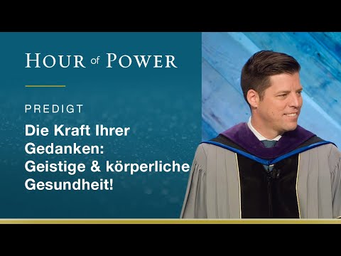 Bobby Schuller: Die Kraft Ihrer Gedanken: Geistige und körperliche Gesundheit!