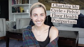 Charting My Cycle + Pelvic Floor Health Postpartum