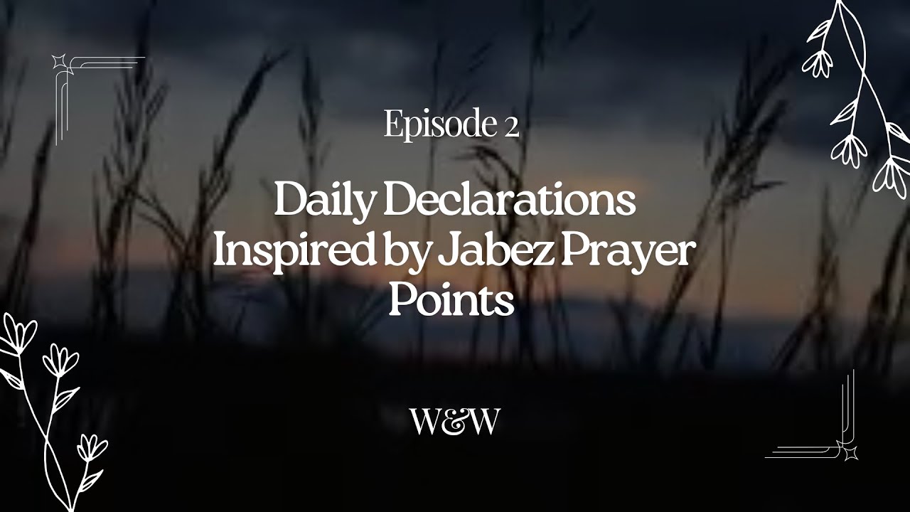 10 Daily Christian Declarations Inspired by Jabez Prayer Points