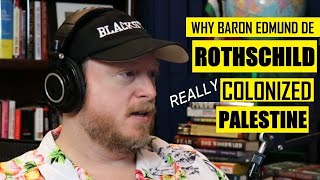 Jake Morphonios: Why Rothschild Financed the European Colonization of Palestine