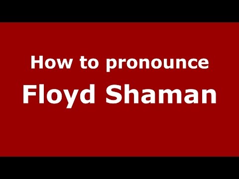 How to pronounce Floyd Shaman (American English/US)  - PronounceNames.com