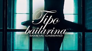 TIPO BAILARINA - Same MC (Visualizer) Cassiano
