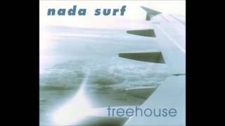 Nada Surf - Treehouse