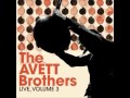the avett brothers - when i drink