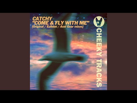 Come & Fly With Me (Axel Gear Remix)
