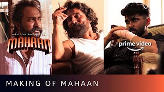 Making of Mahaan | Chiyaan Vikram, Dhruv Vikram | Amazon Prime Video Making of Mahaan | Chiyaan Vikram, Dhruv Vikram | Amazon Prime Video