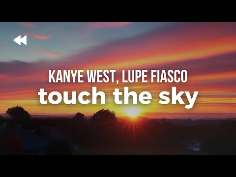 Kanye West - Touch The Sky ft. Lupe Fiasco (Clean) | Lyrics