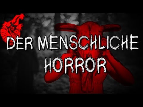 German Creepypasta 🎧 Der menschliche Horror 🎙️