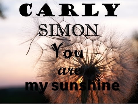 download lagu mp3 mp4 Carly Simon You Are My Sunshine Lyrics, download lagu Carly Simon You Are My Sunshine Lyrics gratis, unduh video klip Carly Simon You Are My Sunshine Lyrics