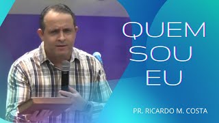 Quem sou eu - Pr. Ricardo M. Costa