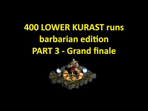 400 Lower Kurast runs - barbarian edition PART 3 Grand finale - D2 SP plugy