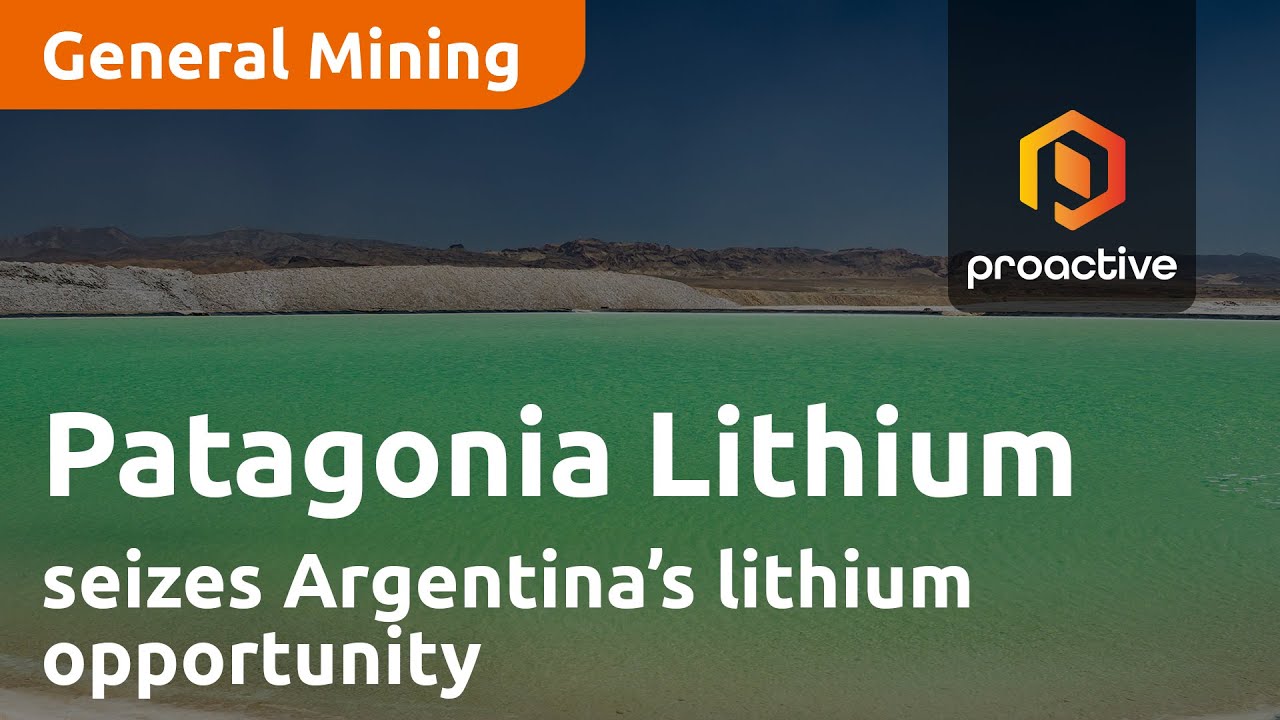 Patagonia Lithium seizes Argentina’s lithium opportunity