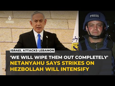Netanyahu vows to 'wipe out' Hezbollah as Israeli strikes intensify in southern Lebanon