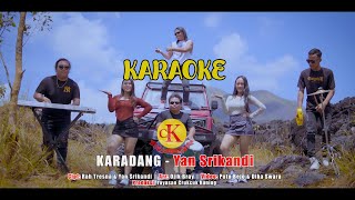 Download lagu KARAOKE - KARADANG - YAN SRIKANDI mp3