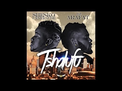 Shesko L'Emeraude Feat. Dj Arafat - Tshalufu (Audio)