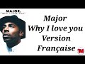 Major Why I Love You Version Française