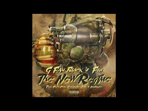 G Fam Black & Flu -The New Regime Feat. Chuck Chan, GeneralBackPain & Dystrakted.