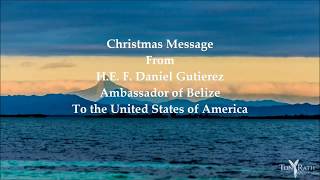 2017 Christmas Message from the Embassy of Belize in Washington D.C.