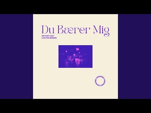 Du Bærer Mig (Live)
