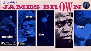 James Brown - Waiting In Vain (Kostas A~171)