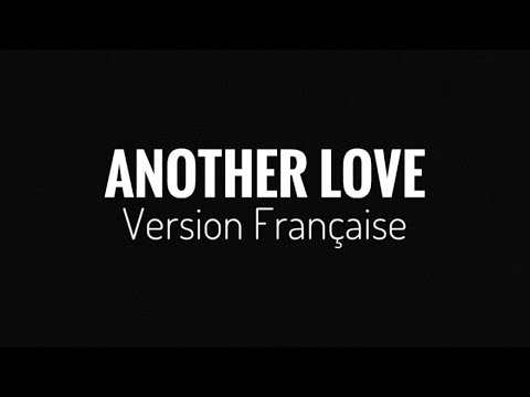 Another Love - Tom Odell ( Version Française )