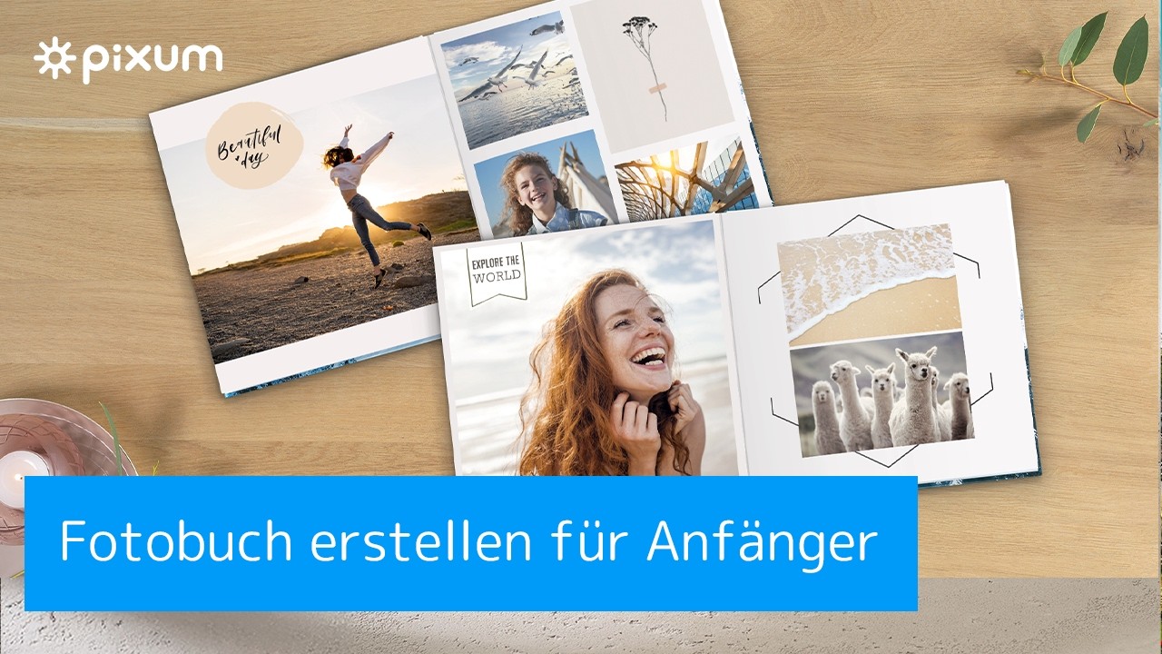 Fotobuch erstellen für Anfänger