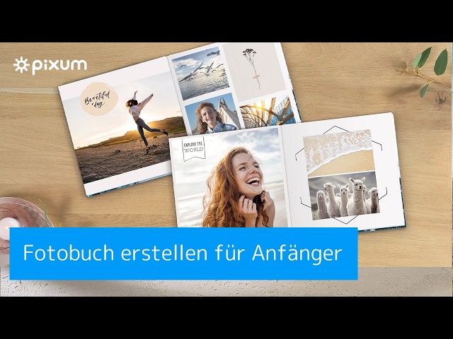 Fotobuch erstellen für Anfänger