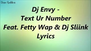 Dj Envy - Text Ur Number Feat. Fetty Wap & Dj Sliink (Lyrics)