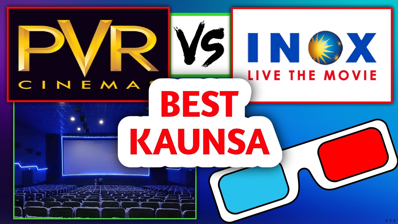 PVR vs INOX | Best THEATRE in INDIA to watch movies | Full comparison