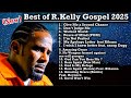 Best Of R Kelly 2025 Gospel Mix Compilations ️ This Is An AI Version