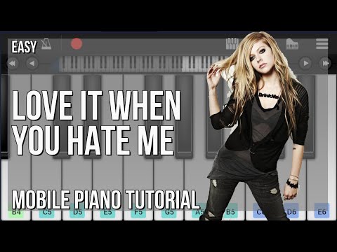 How to play Love It When You Hate Me by Avril Lavigne ft Blackbear on Mobile Piano (Tutorial)