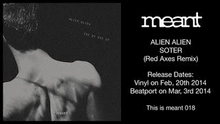 Alien Alien - Soter (Red Axes Remix)