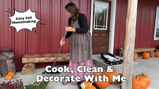Cook, Clean And Decorate With Me || Cozy Fall Day At Home