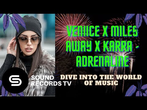 VENIICE x Miles Away x Karra - Adrenaline