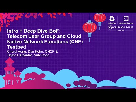 Intro + Deep Dive BoF: Telecom User Group and Cloud Nati... Cheryl Hung, Dan Kohn & Taylor Carpenter