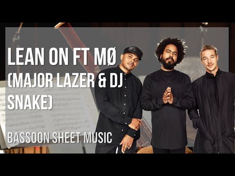 Bassoon Sheet Music: How to play Lean On ft MØ by Major Lazer & DJ Snake