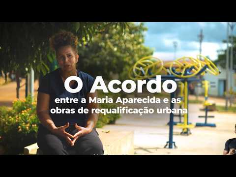 O Acordo entre a Maria Aparecida e as Obras de Requalificação Urbana -5 Anos do Acordo de Brumadinho