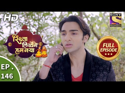 Rishta Likhenge Hum Naya - Ep 146 - Full Episode - 29th May, 2018