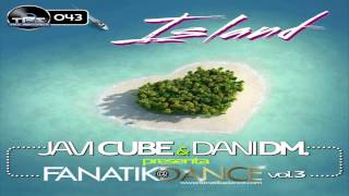 [TPS Records #043] Javi Cube & Dani DM Presents Fanatik@Dance Vol.3 - The Island {AVAILABLE}