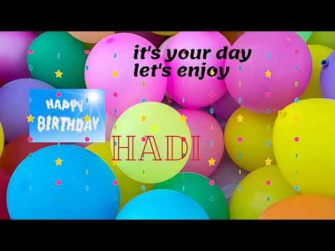 HAPPY BIRTHDAY HADI