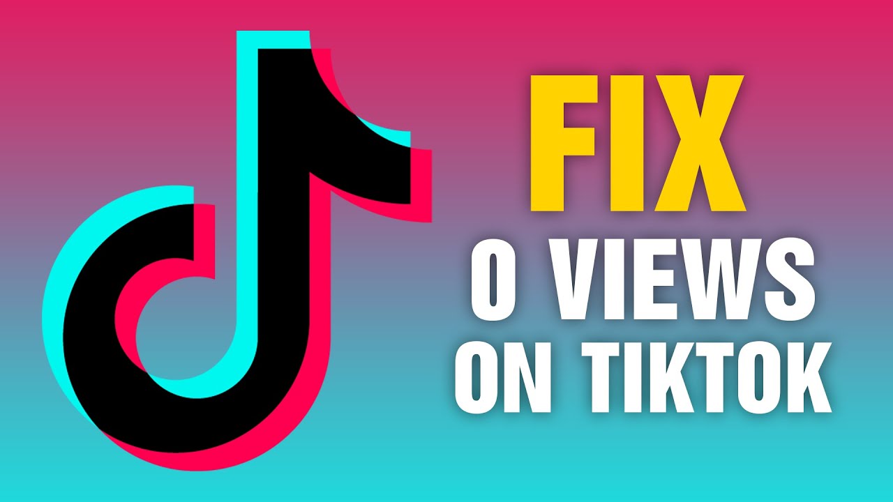 How To Fix 0 Views On TikTok