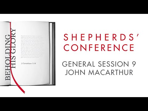 General Session 9 - John MacArthur