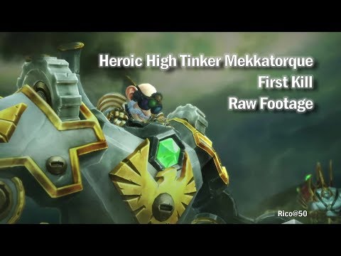 Heroic High Tinker Mekkatorque - First Kill, Raw Footage