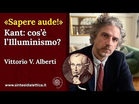"Sapere aude!" Kant: What is the Enlightenment? - Vittorio V. Alberti