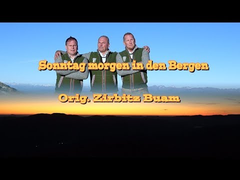 Orig. Zirbitz Buam  "Sonntag morgen in den Bergen"