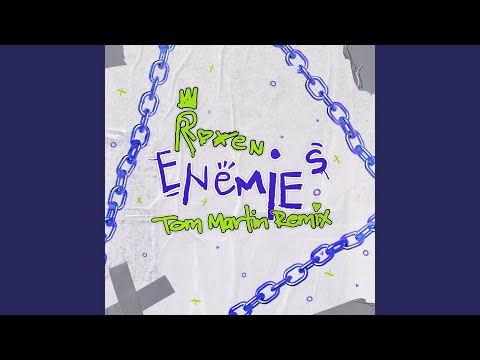 Enemies (Tom Martin Remix)