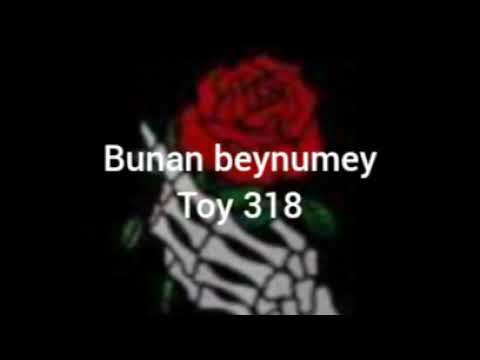 bunan beynumey - Toy 318 (lyrics video) //Emily//