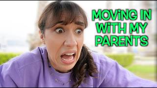 Moving In With My Parents!